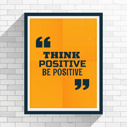 Think positive