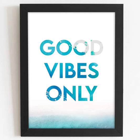 Good vibes only